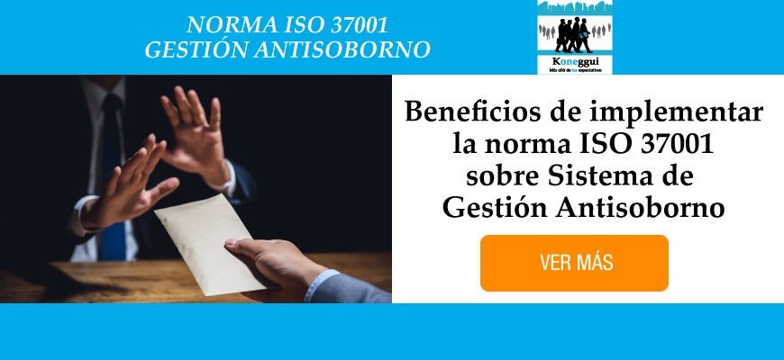 Beneficios de implementar la norma ISO 37001 sobre Sistema de Gestión Antisoborno