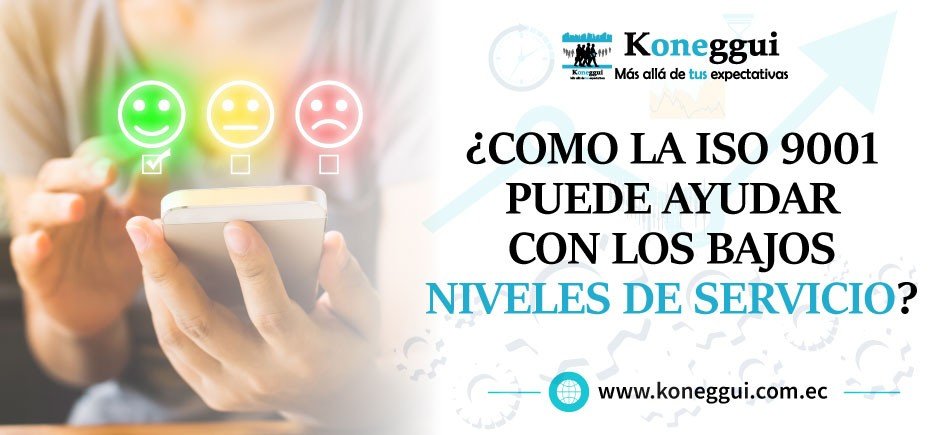 ¿Cómo la ISO 9001 puede ayudar con los bajos niveles de servicios en su empresa?