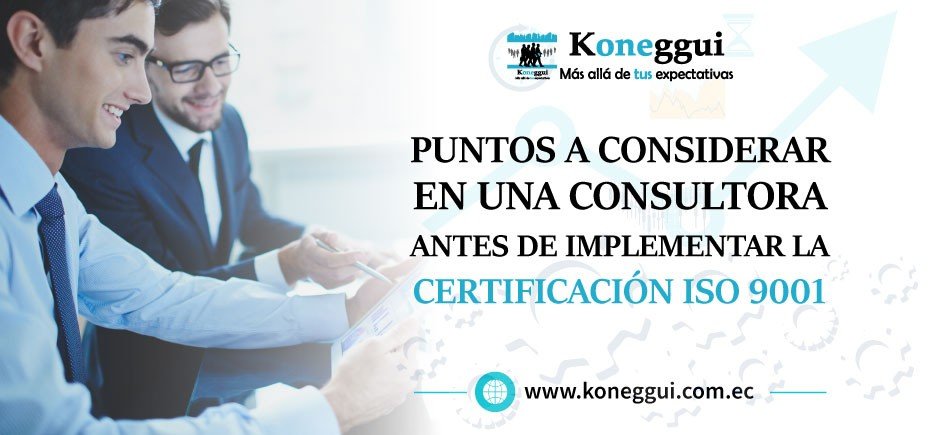 Puntos a considerar en una Consultora antes de Implementar la Certificación ISO 9001