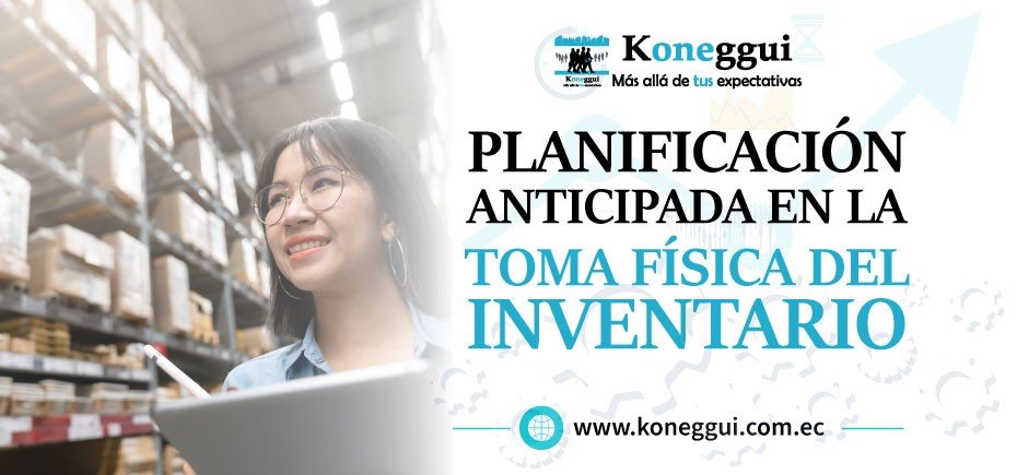 Planificación Anticipada en la Toma Física del Inventario