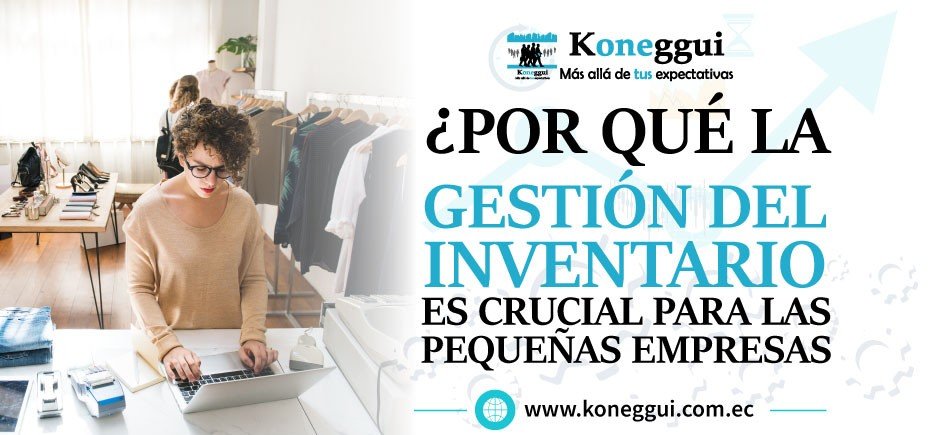 ¿Por qué la gestión de inventario es crucial para las pequeñas empresas?