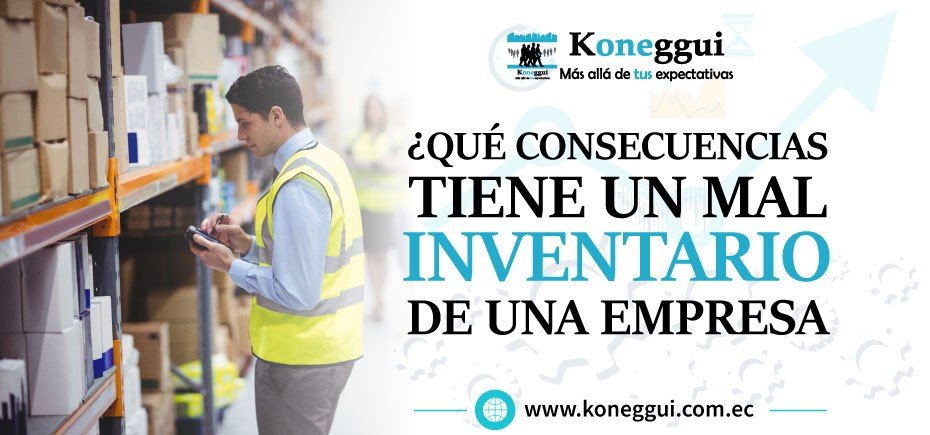 ¿Qué consecuencias tiene un mal inventario de una empresa?