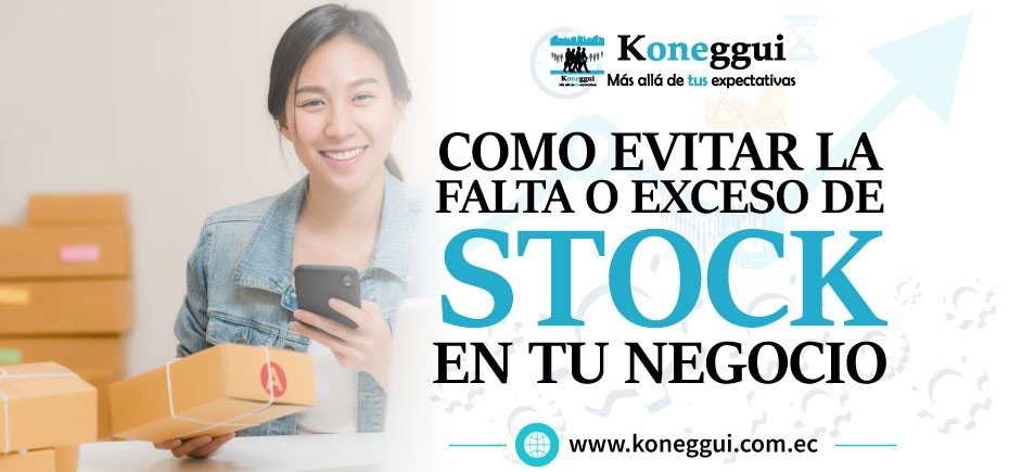 Como evitar la falta o exceso de stock en tu negocio