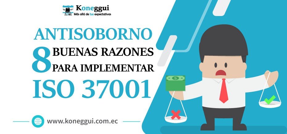 Antisoborno: Ocho buenas razones para implementar la ISO 37001